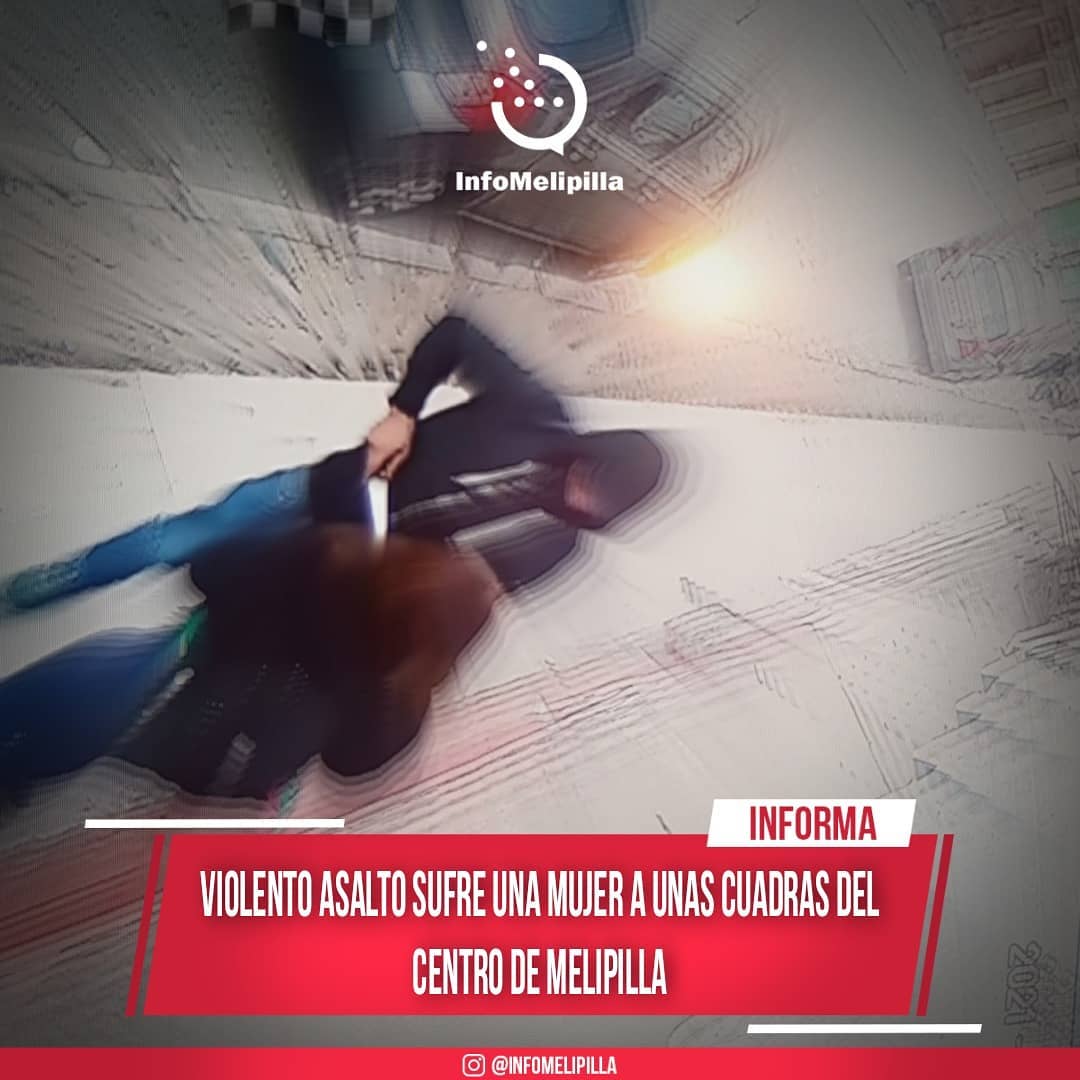 Violento asalto en pleno centro de Melipilla el día martes