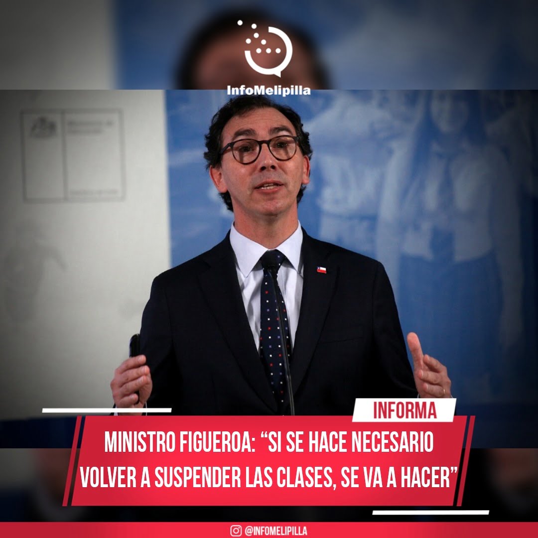 Ministro Figueroa: “Si se hace necesario volver a suspender las clases, se va a hacer”
