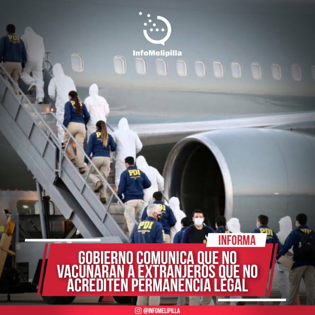 GOBIERNO COMUNICA QUE NO VACUNARÁN A EXTRANJEROS QUE NO ACREDITEN PERMANENCIA LEGAL