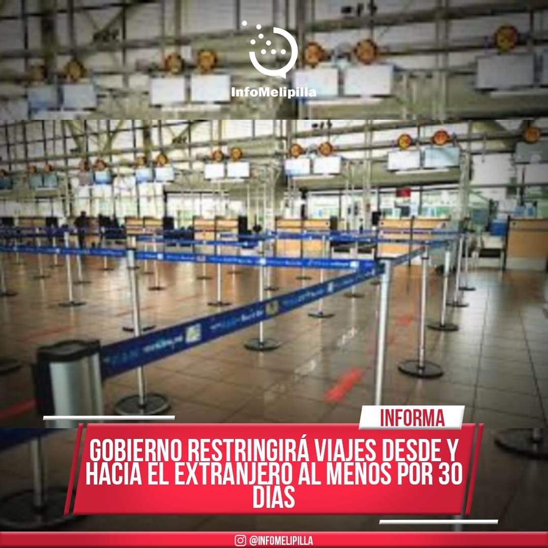 Gobierno restringirá viajes desde y hacia el extranjero al menos por 30 días