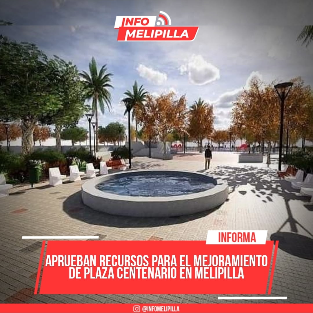 Aprueban recursos para el Mejoramiento de Plaza Centenario en Melipilla