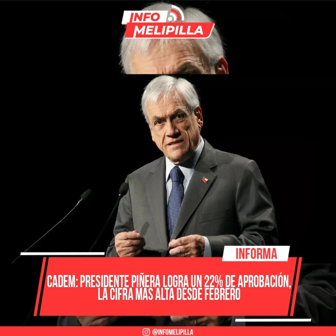 Cadem: Aprobación de Sebastián Piñera aumentó a un 22% en la última semana