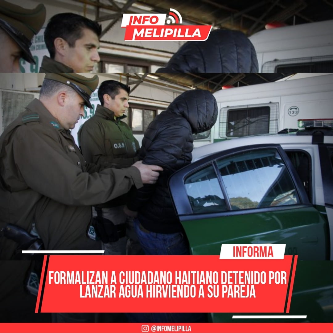 Formalizan a ciudadano Haitiano detenido por lanzar agua hirviendo a su pareja