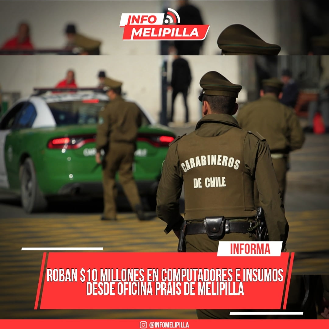 Roban $10 millones en computadores e insumos desde oficina PRAIS de Melipilla