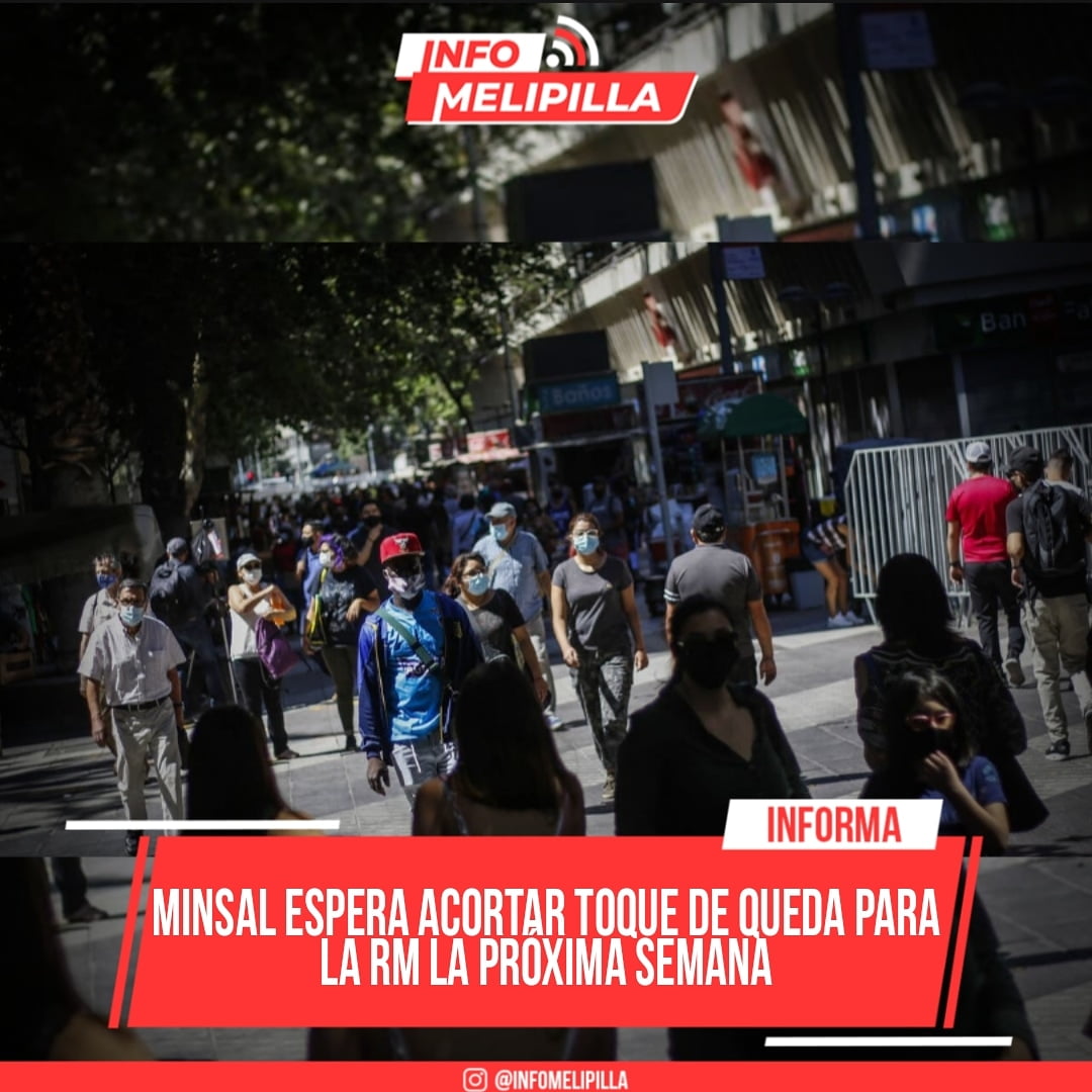 Minsal espera acortar toque de queda para la RM la próxima semana