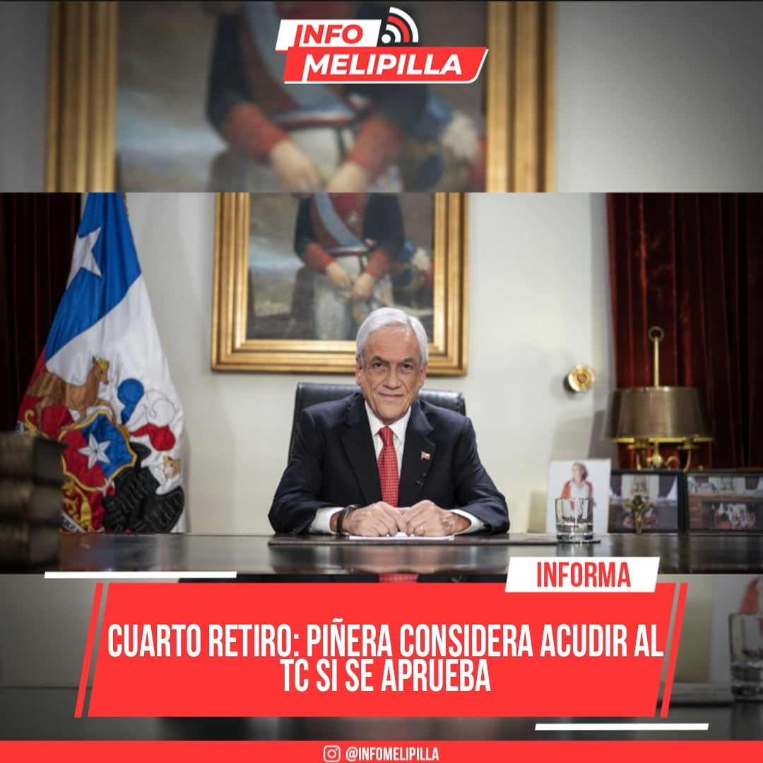 Cuarto retiro: Piñera considera acudir al TC si se aprueba