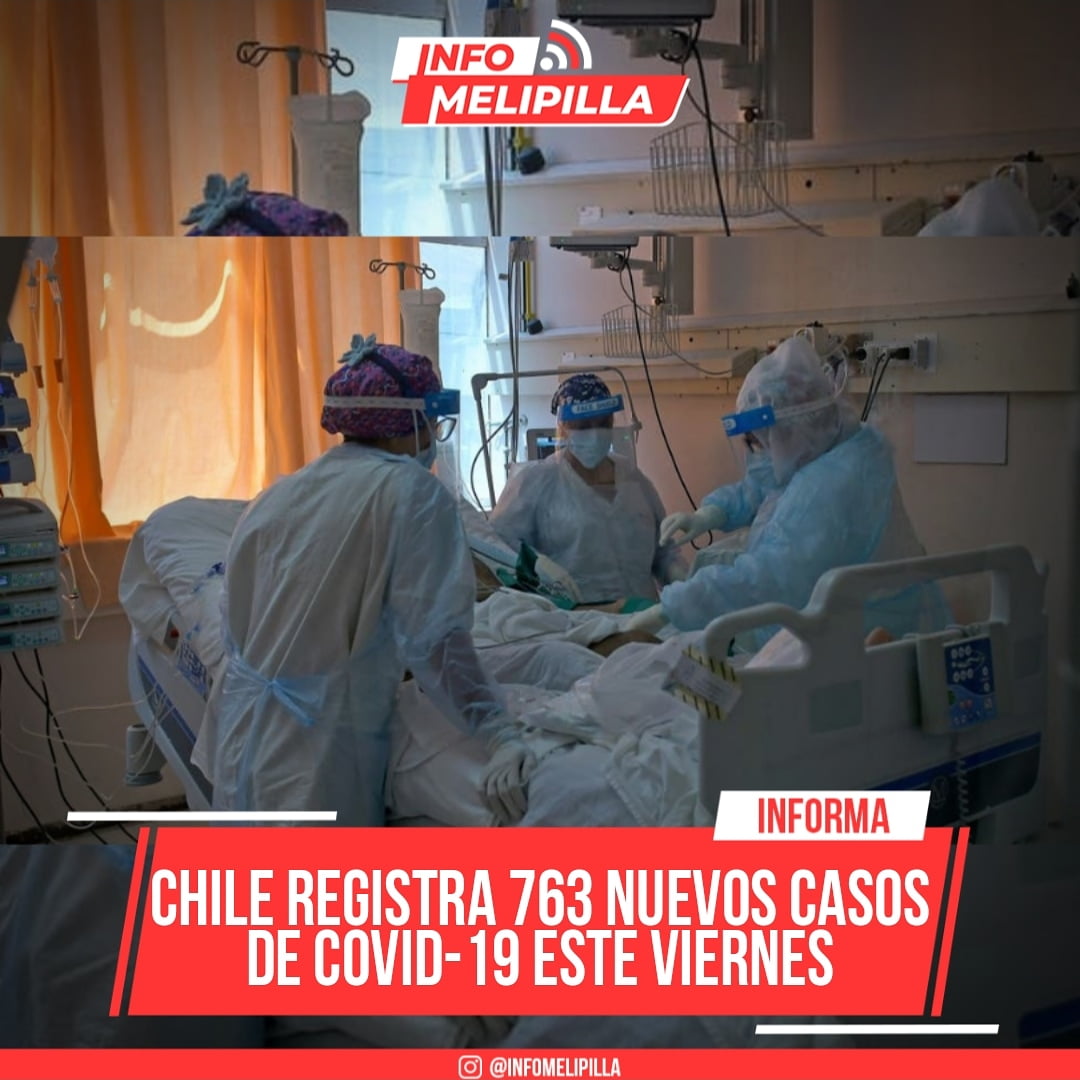 Chile registra 763 nuevos casos de COVID-19 este viernes