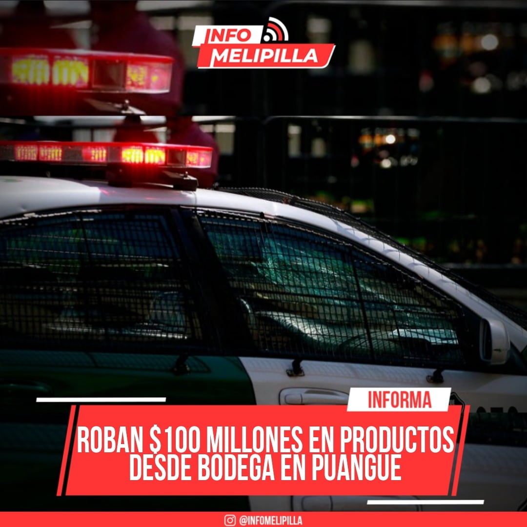 Roban $100 millones en productos desde bodega en Puangue