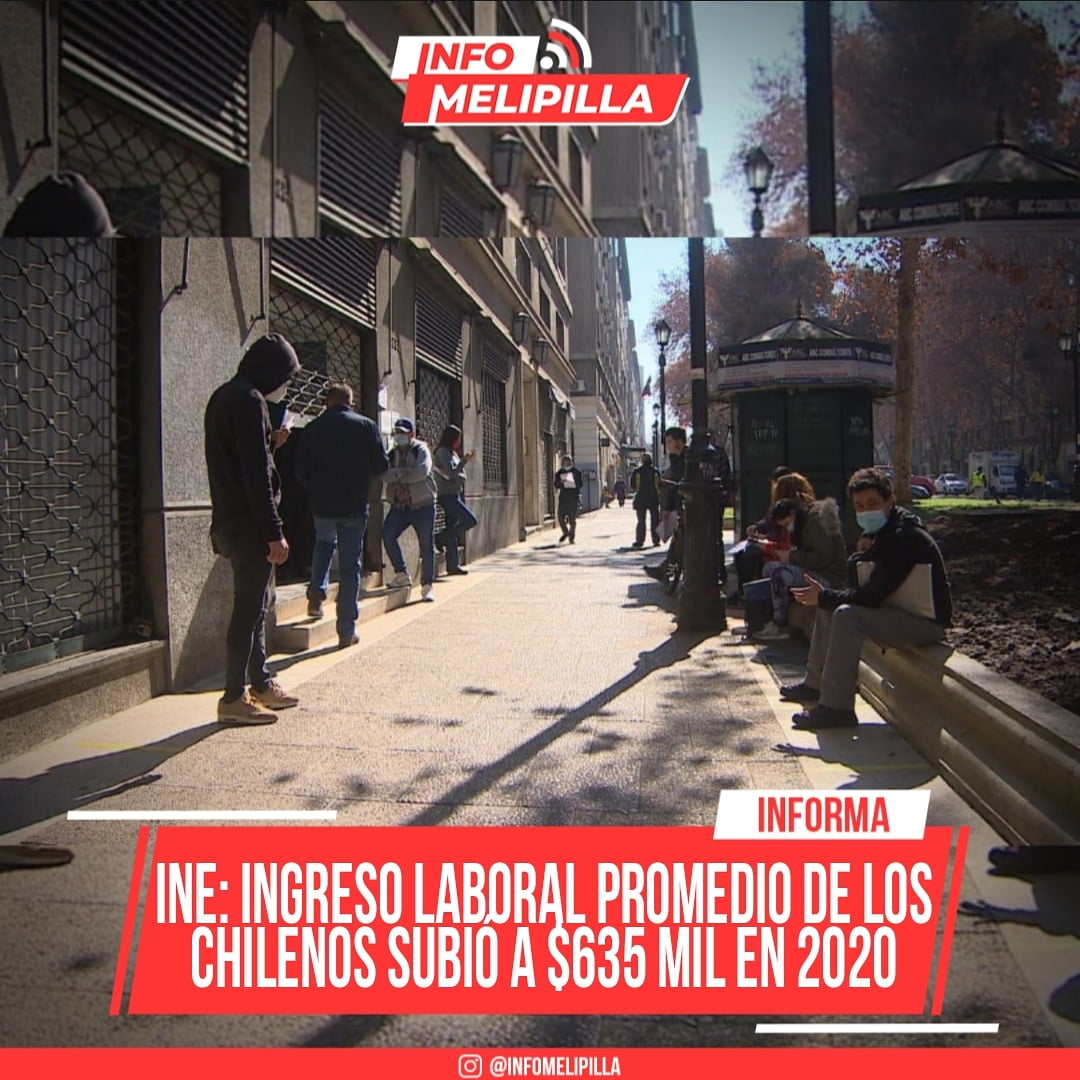 Ingreso laboral promedio de los chilenos subió a $635 mil en 2020