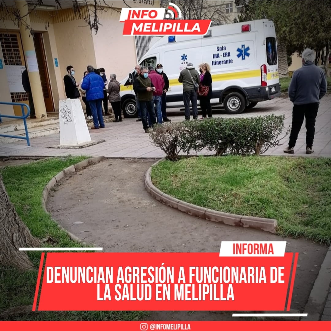 Denuncian agresión a funcionaria de la salud en Melipilla