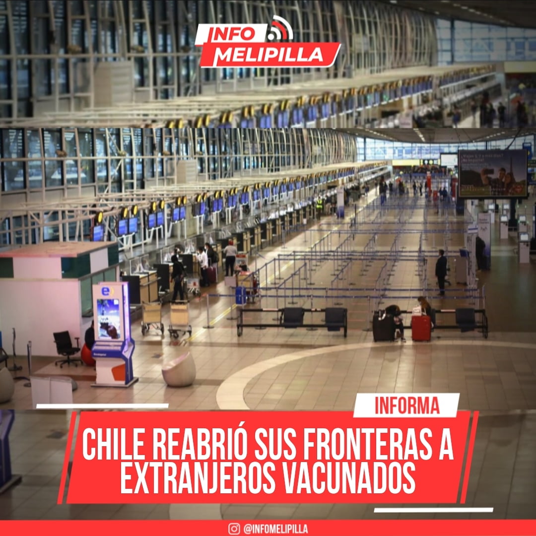 Chile reabrió sus fronteras a extranjeros vacunados