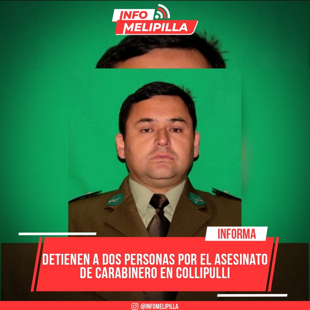 Detienen a dos personas por el asesinato de carabinero en Collipulli