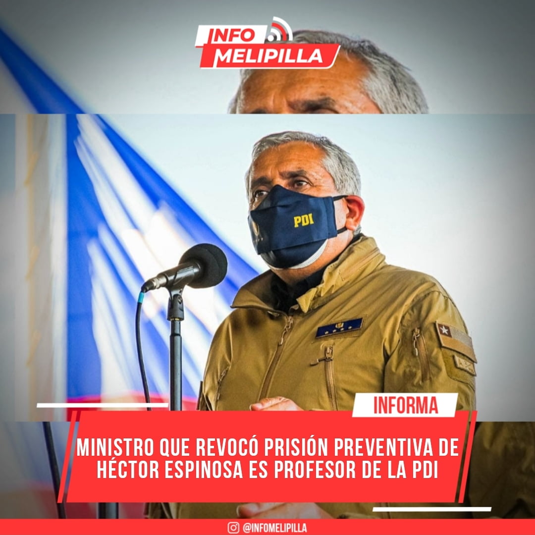 Ministro que revocó prisión preventiva de Héctor Espinosa es profesor de la PDI