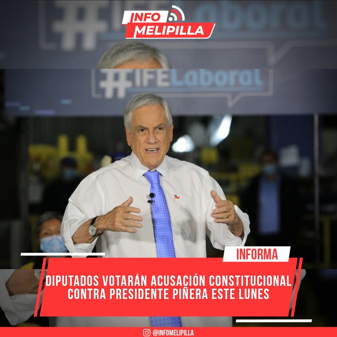 Diputados votarán acusación constitucional contra Presidente Piñera este lunes