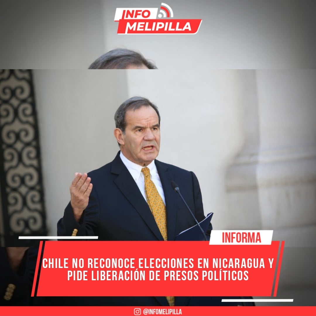 Chile no reconoce elecciones en Nicaragua y pide liberación de presos políticos