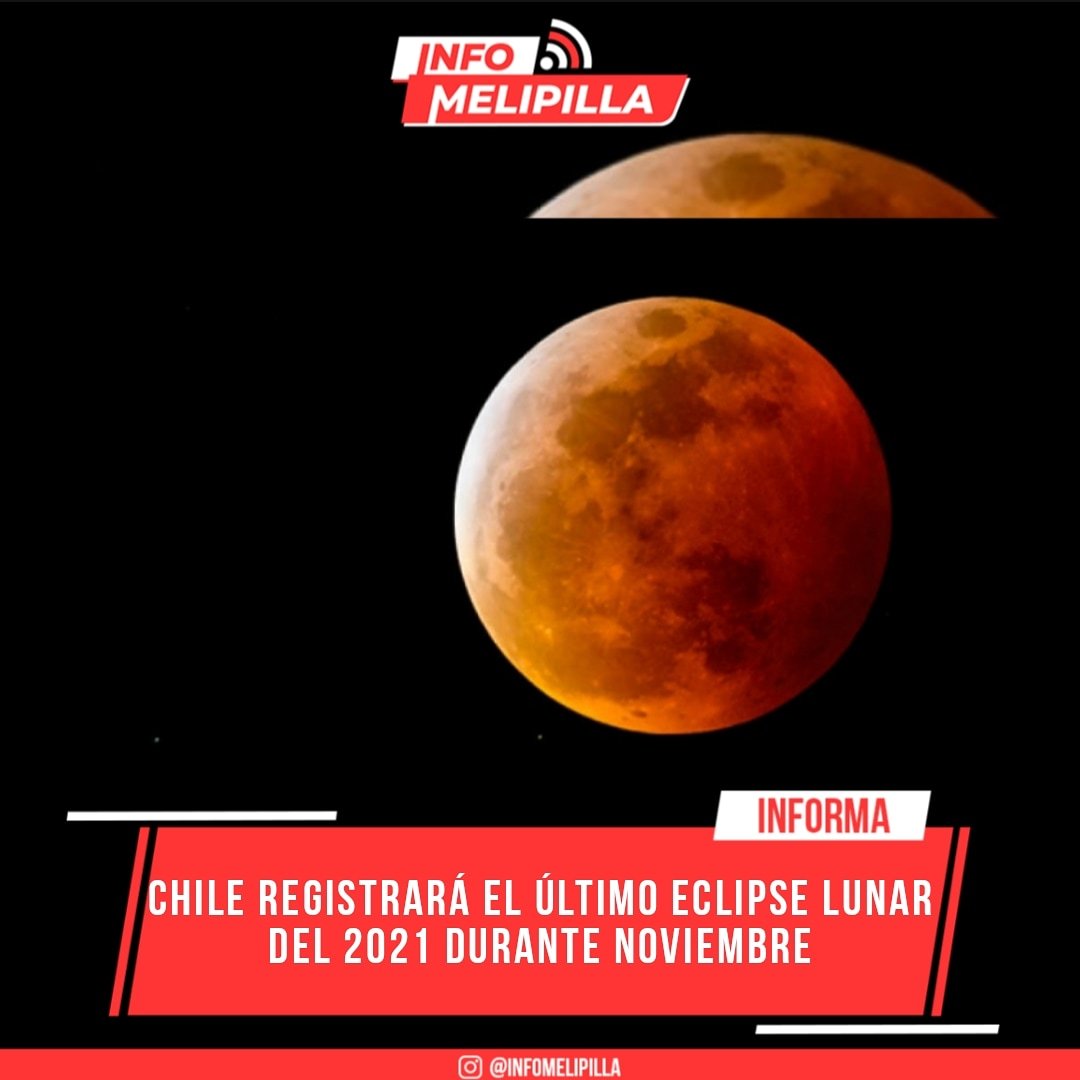 Chile registrará el último eclipse lunar del 2021 durante noviembre