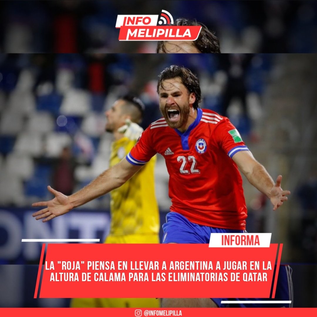 La "Roja" piensa en llevar a Argentina a jugar a la altura de Calama en enero para las Eliminatorias de Qatar 2022
