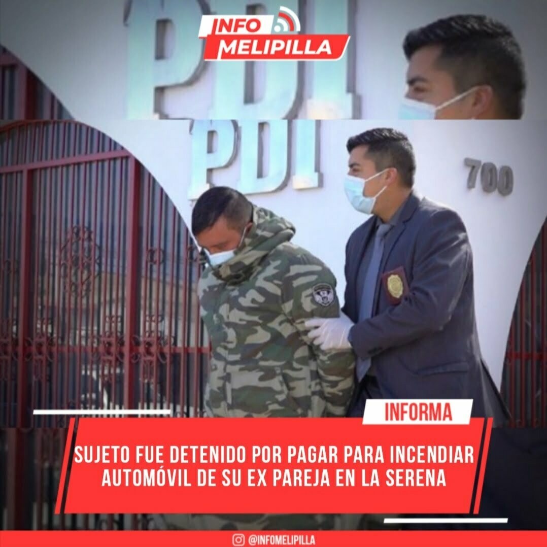 Sujeto fue detenido por pagar para incendiar automóvil de su ex pareja en La Serena