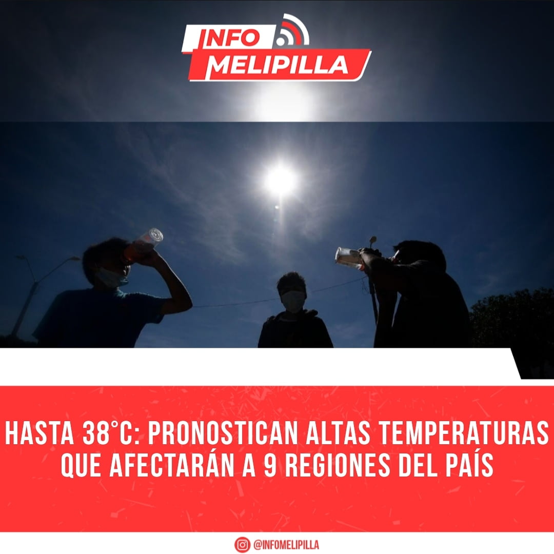 Hasta 38°C: Pronostican altas temperaturas que afectarán a 9 regiones del país