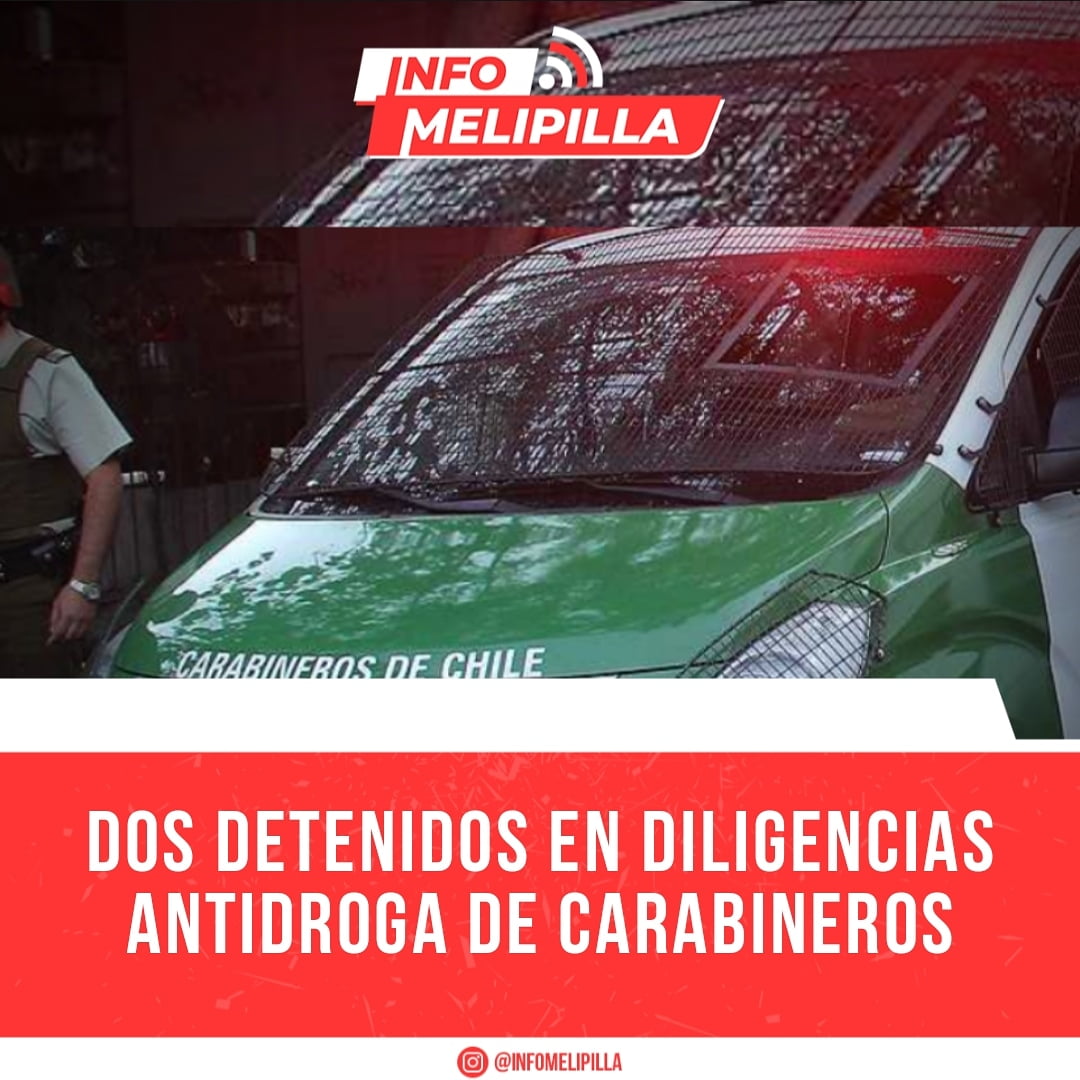 Dos detenidos en diligencias antidroga de Carabineros