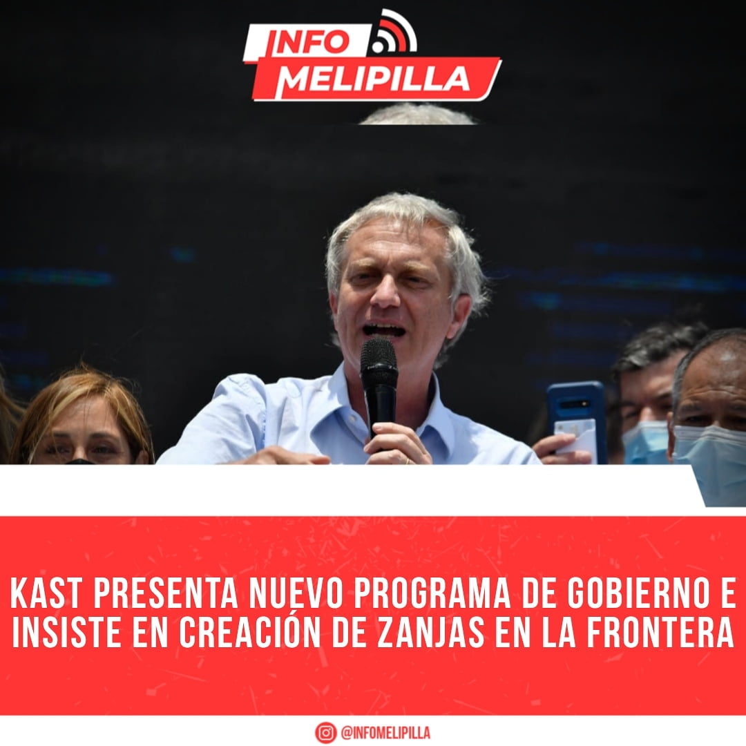 Kast presenta nuevo programa de gobierno e insiste en creación de zanjas en la frontera