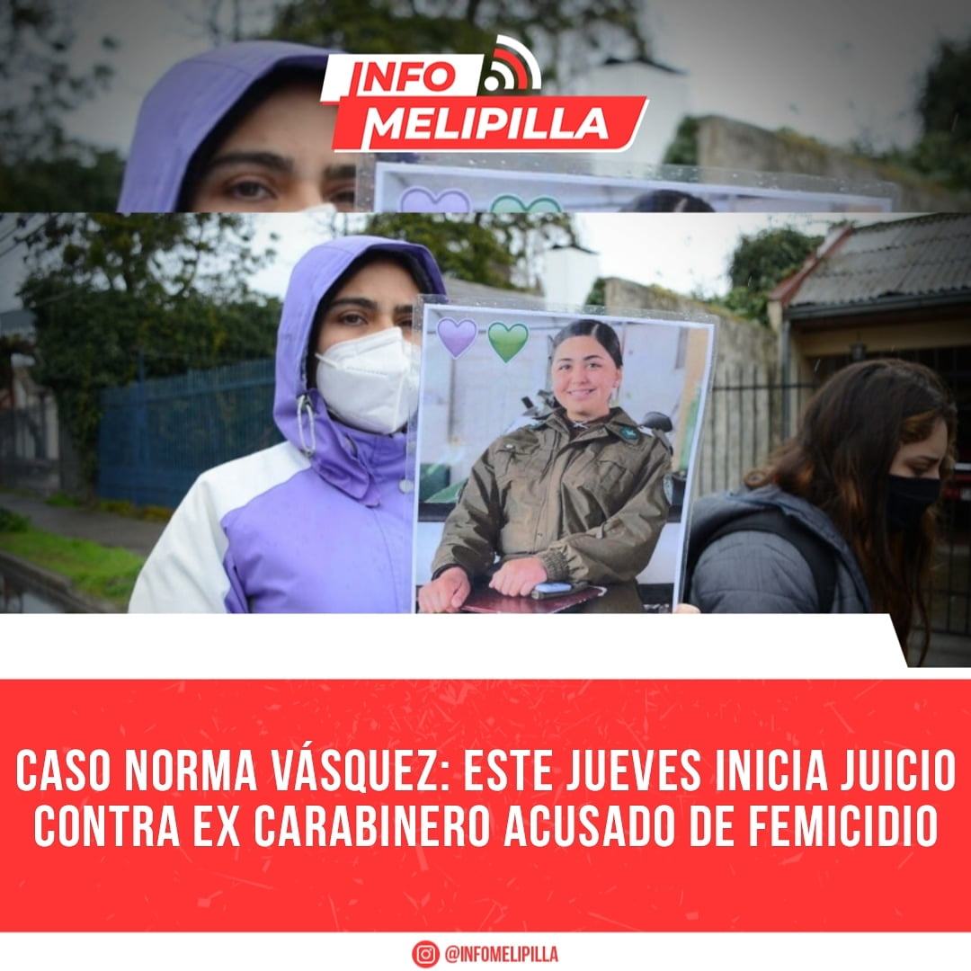Caso Norma Vásquez: Este jueves inicia juicio contra ex carabinero acusado de femicidio