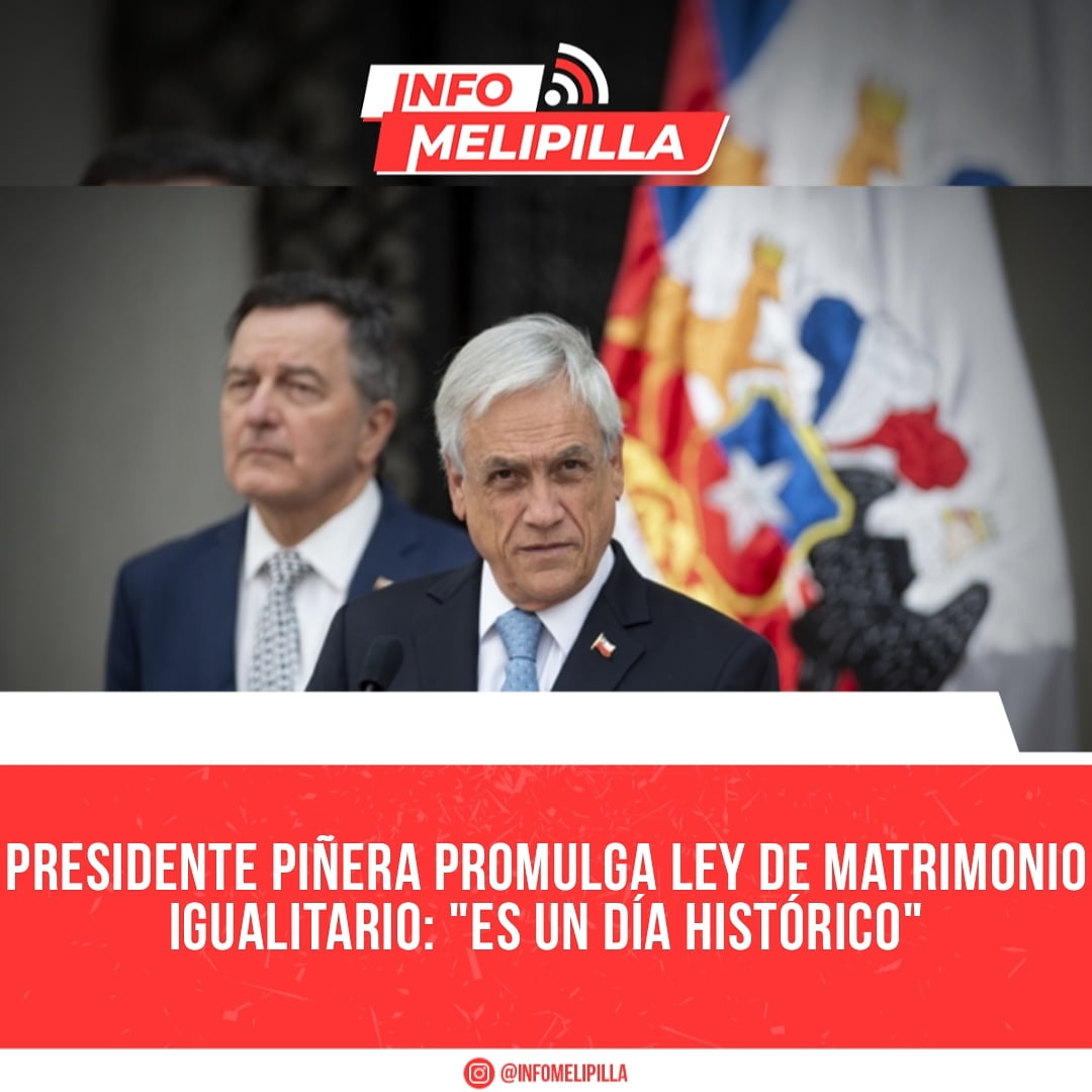 Presidente Piñera promulga Ley de Matrimonio Igualitario: "Es un día histórico"