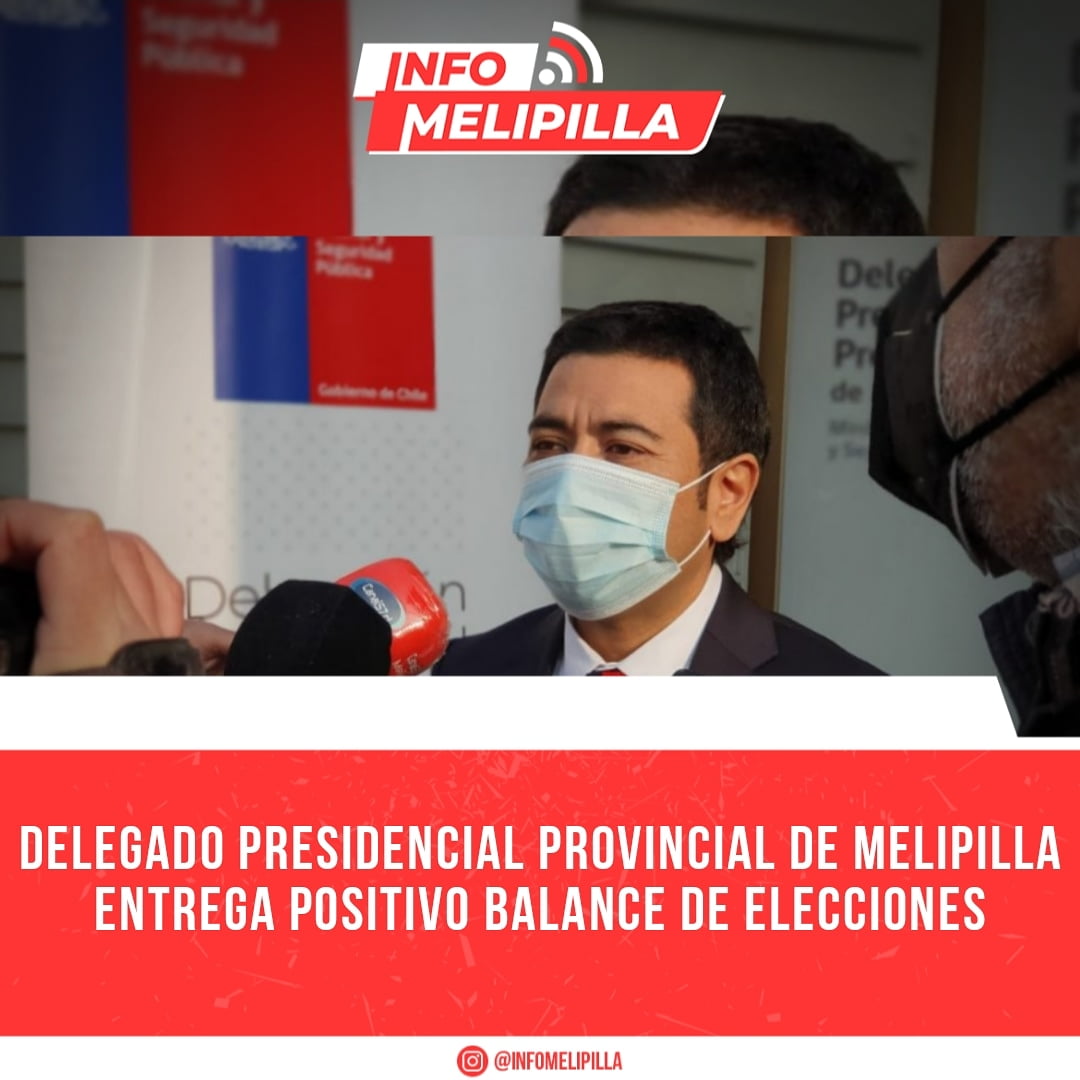 Delegado Presidencial Provincial de Melipilla entrega positivo balance de Elecciones