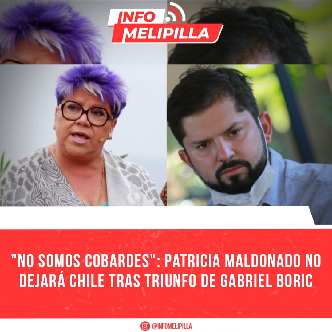 "No somos cobardes": Patricia Maldonado no dejará Chile tras triunfo de Gabriel Boric