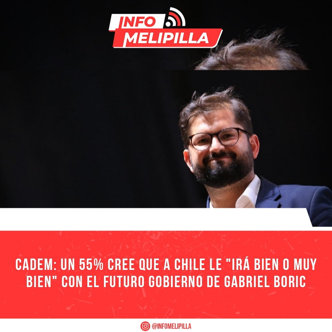 Cadem: Un 55% cree que a Chile le "irá bien o muy bien" con el futuro Gobierno de Gabriel Boric
