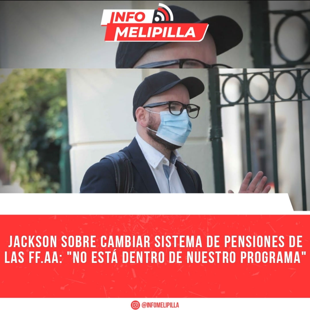 Jackson sobre cambiar sistema de pensiones de las FF.AA: "No está dentro de nuestro programa"