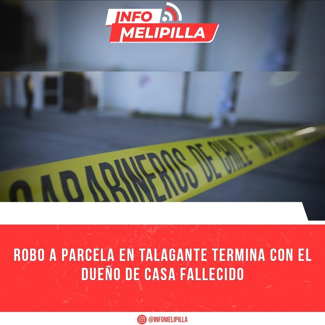 Robo a parcela en Talagante termina con el dueño de casa fallecido