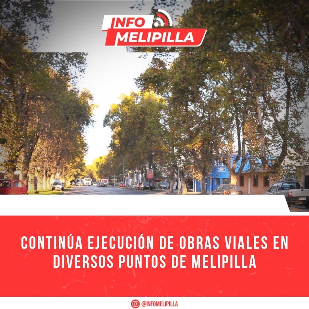 Continúa ejecución de obras viales en diversos puntos de Melipilla