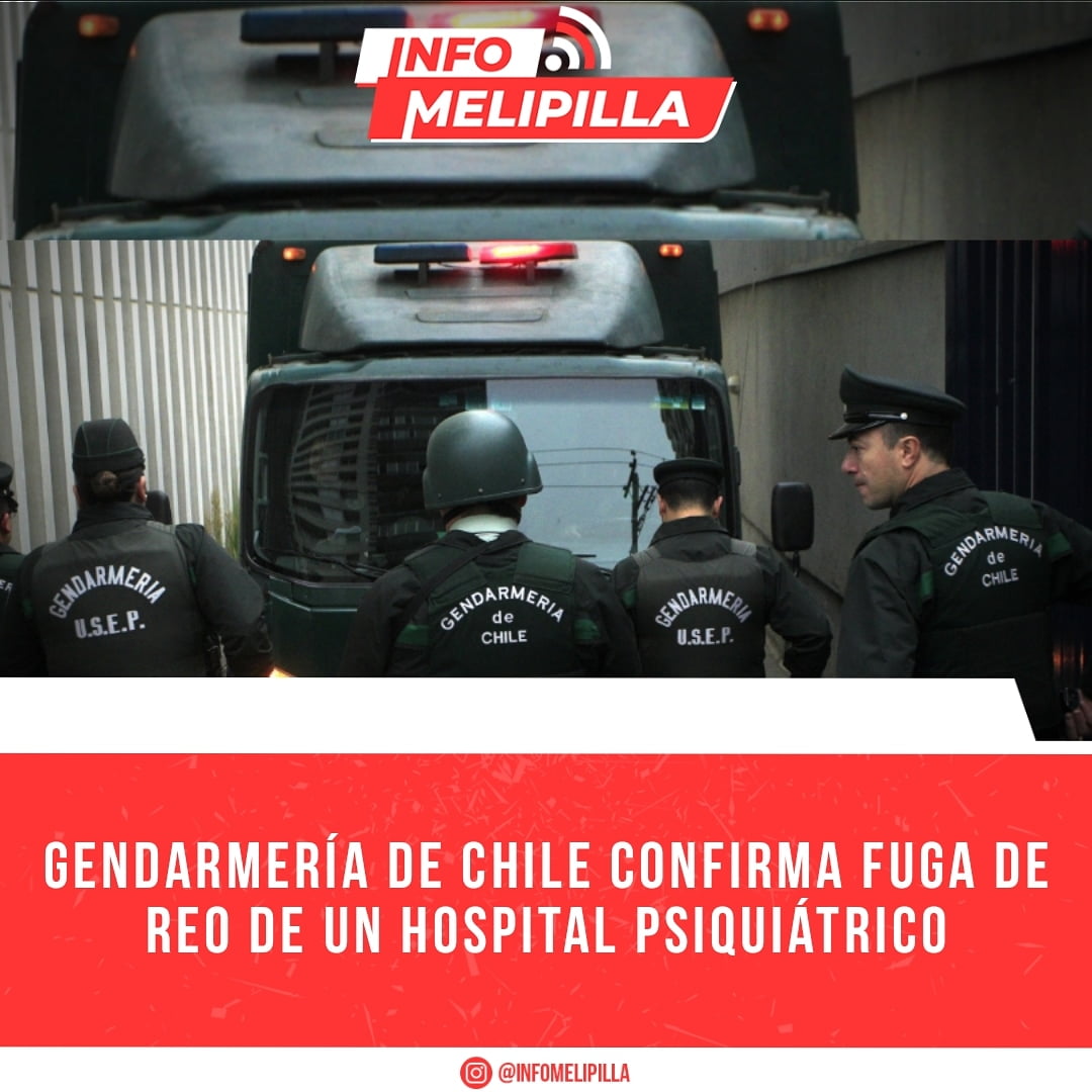 Gendarmería de Chile confirma fuga de reo de un hospital psiquiátrico