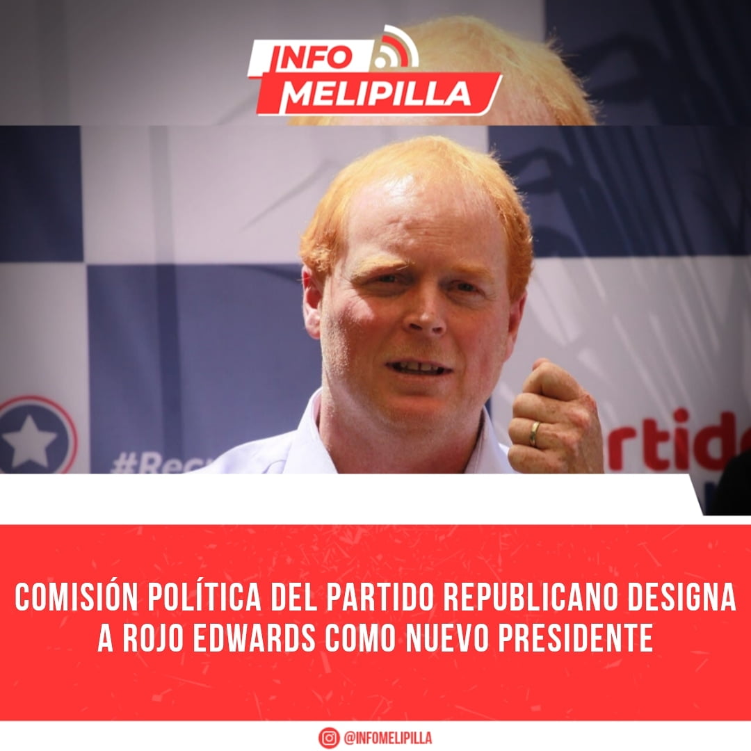 Comisión política del Partido Republicano designa a Rojo Edwards como nuevo presidente