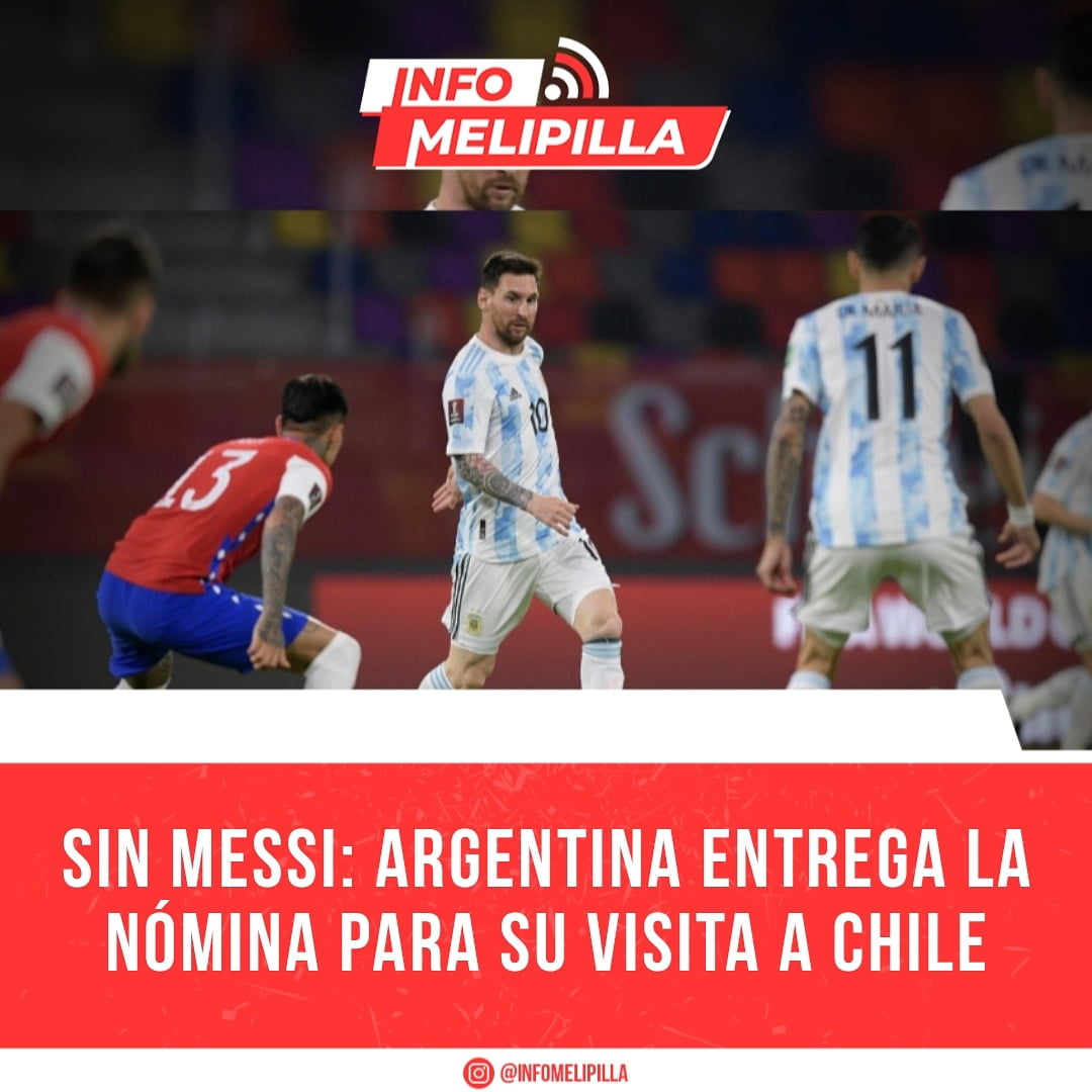 Sin Messi: Argentina entrega la nómina para su visita a Chile