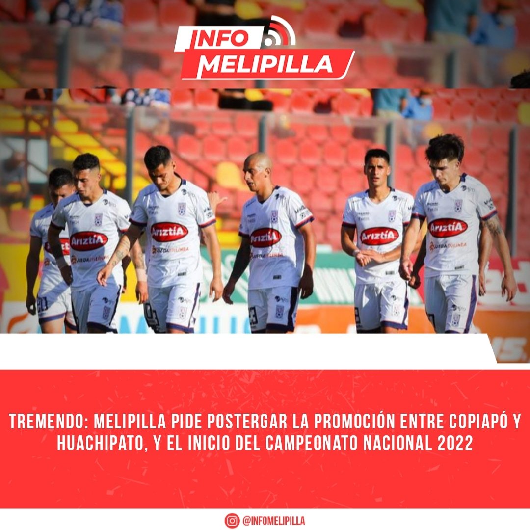 Tremendo: Melipilla pide postergar la promoción entre Copiapó y Huachipato, y el inicio del Campeonato Nacional 2022