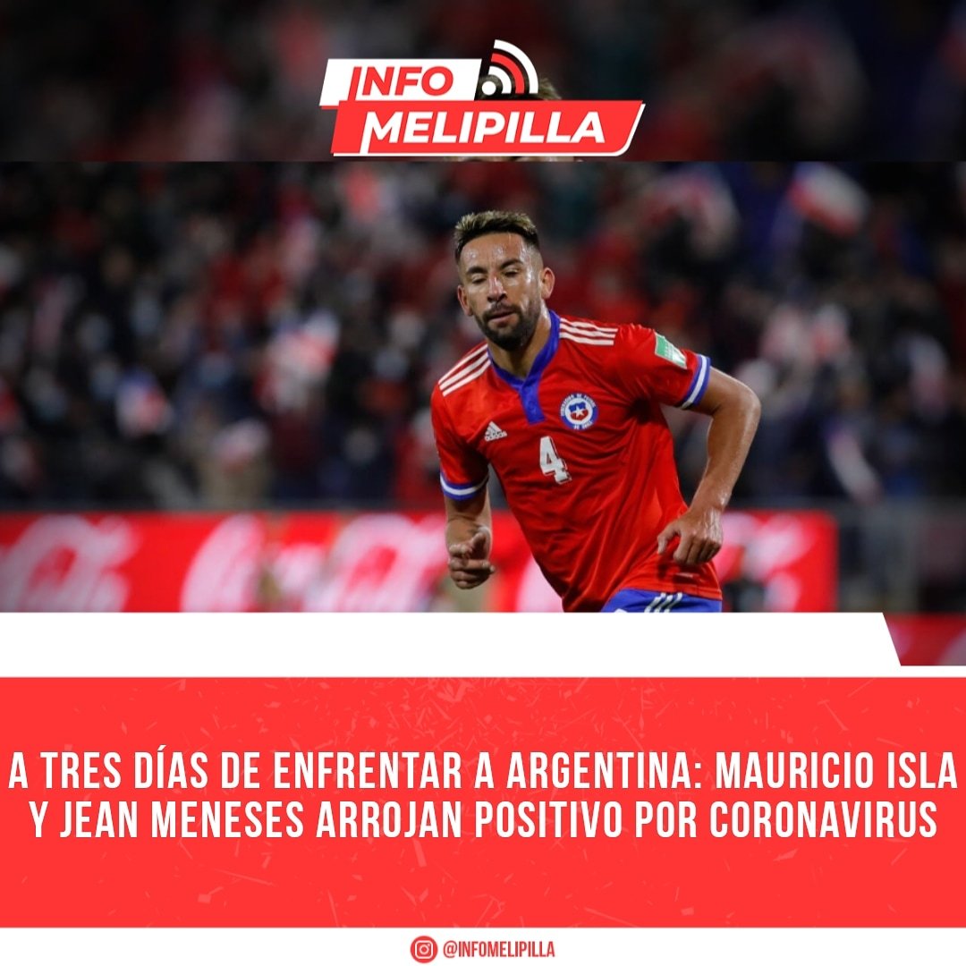 A tres días de enfrentar a Argentina: Mauricio Isla y Jean Meneses arrojan positivo por coronavirus