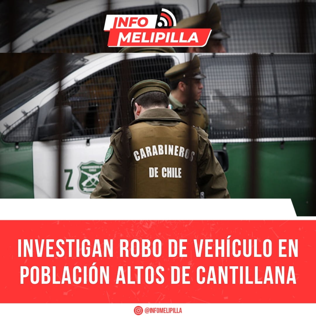 Investigan robo de vehículo en Población Altos de Cantillana