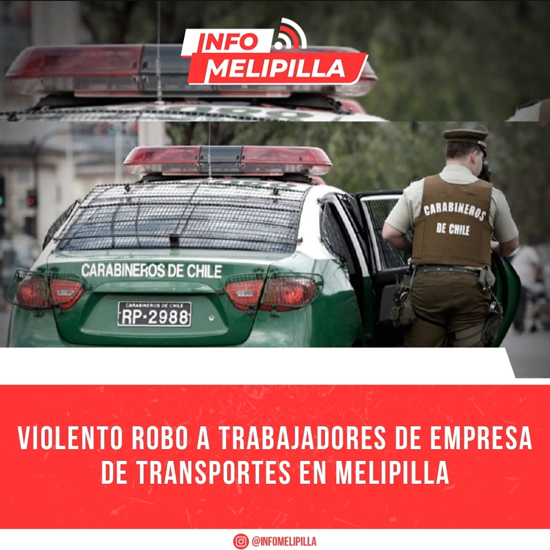 Violento robo a trabajadores de empresa de transportes en Melipilla