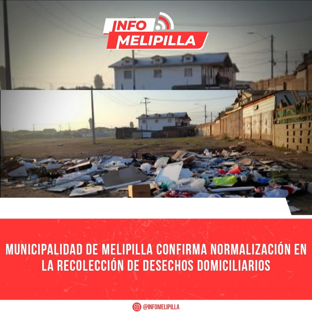 Municipalidad de Melipilla confirma normalización en la recolección de desechos domiciliarios