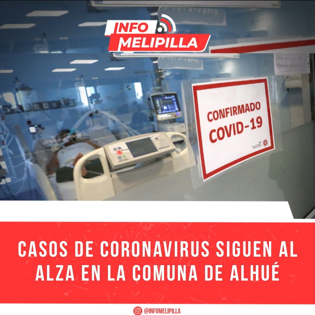 Casos de Coronavirus siguen al alza en la comuna de Alhué