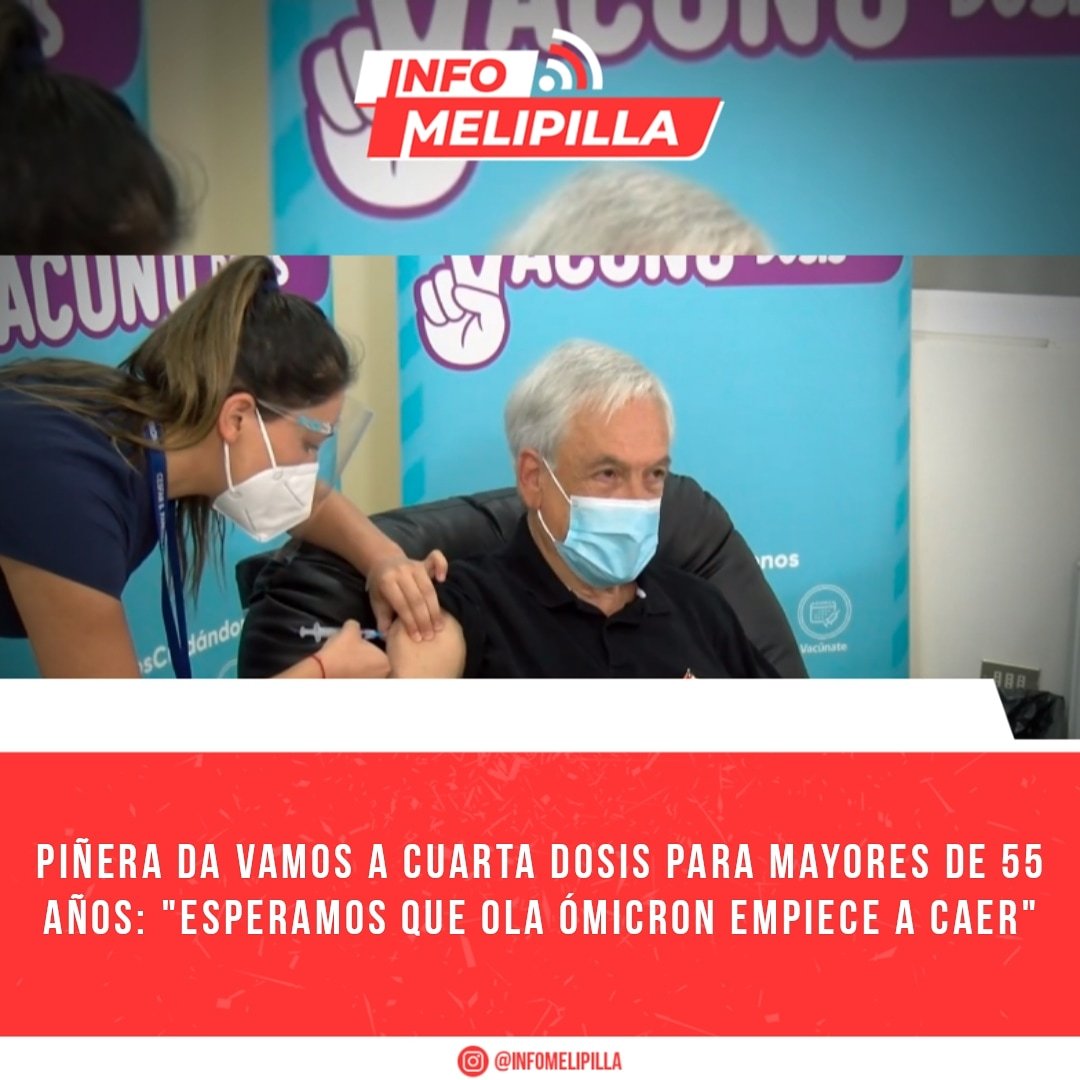 Piñera da vamos a cuarta dosis para mayores de 55 años: "Esperamos que ola Ómicron empiece a caer"