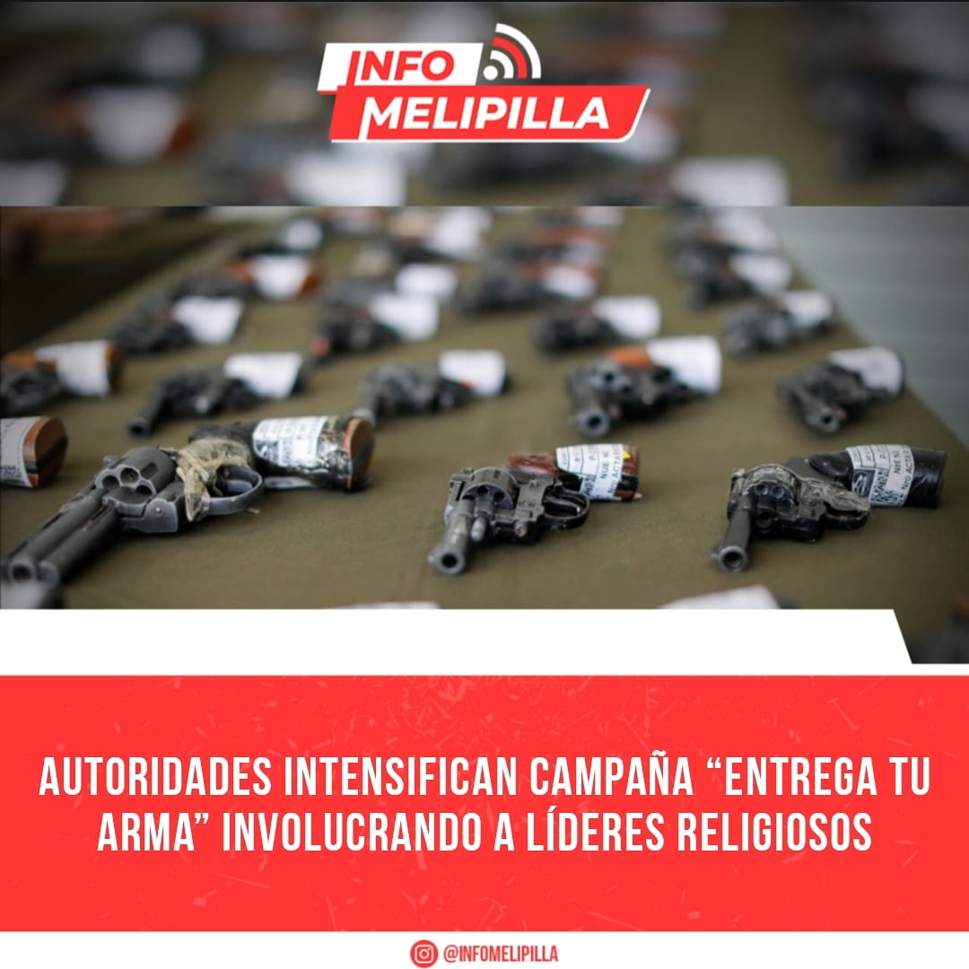 Autoridades intensifican campaña “Entrega Tu Arma” involucrando a líderes religiosos