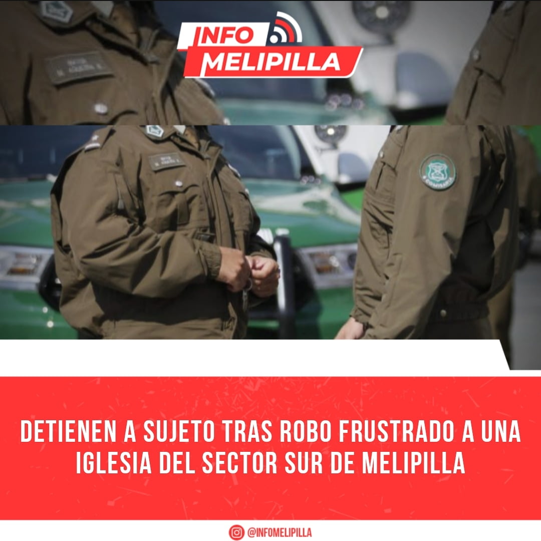 Detienen a sujeto tras robo frustrado a una iglesia del sector sur de Melipilla