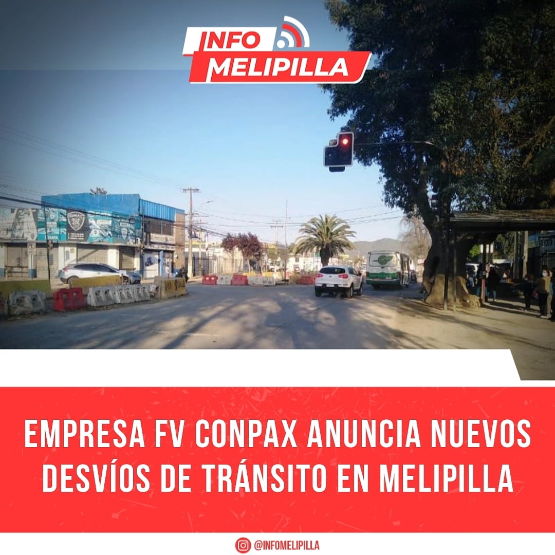 Empresa FV Conpax anuncia nuevos desvíos de tránsito en Melipilla