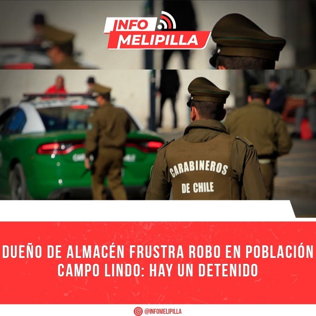 Dueño de almacén frustra robo en población Campo Lindo: hay un detenido