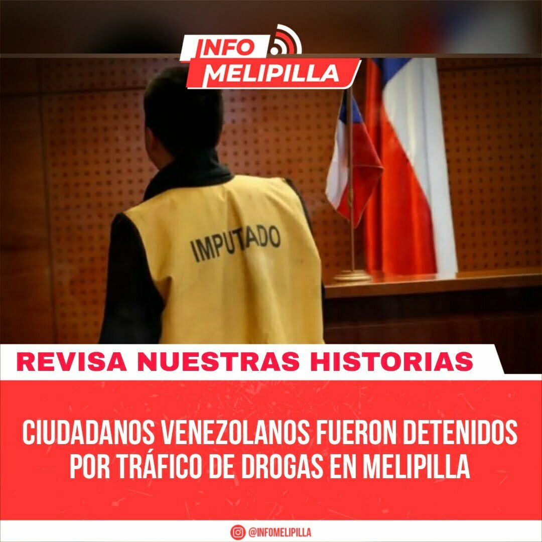 Ciudadanos venezolanos fueron detenidos por tráfico de drogas en Melipilla